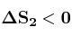 \bf \Delta S_2 < 0