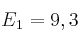 E_1 = 9,3