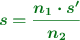 \color[RGB]{2,112,20}{\bm{s = \frac{n_1\cdot s^{\prime}}{n_2}}}