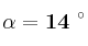 \bf \alpha = 14\ ^\circ