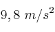 9,8\ m/s^2