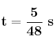 \bf t = \frac{5}{48}\ s