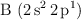 \ce{B\ (2s^2 2p^1)}