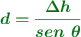 \color[RGB]{2,112,20}{\bm{d = \frac{\Delta h}{sen\ \theta}}}