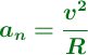 \color[RGB]{2,112,20}{\bm{a_n= \frac{v^2}{R}}}