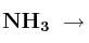 \bf NH_3\ \to