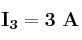 \bf I_3 = 3\ A