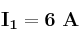 \bf I_1 = 6\ A
