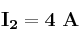 \bf I_2 = 4\ A