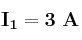 \bf I_1 = 3\ A