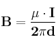 \bf B = \frac{\mu\cdot I}{2\pi d}
