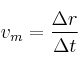 v_m = \frac{\Delta r}{\Delta t}
