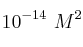 10^{-14}\ M^2