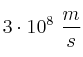 3\cdot 10^8\ \frac{m}{s}