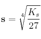 \bf s = \sqrt[4]{\frac{K_s}{27}}