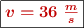 \fbox{\color[RGB]{192,0,0}{\bm{v = 36\ \frac{m}{s}}}}