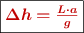 \fbox{\color[RGB]{192,0,0}{\bm{\Delta h = \frac{L\cdot a}{g}}}}