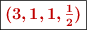 \fbox{\color[RGB]{192,0,0}{\bm{(3, 1, 1, \frac{1}{2})}}}