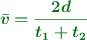 \color[RGB]{2,112,20}{\bm{\bar v  = \frac{2d}{t_1 + t_2}}}