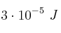 3\cdot 10^{-5}\ J