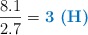 \frac{8.1}{2.7} = \color[RGB]{0,112,192}{\textbf{3\ \ce{(H)}}}
