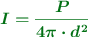 \color[RGB]{2,112,20}{\bm{I = \frac{P}{4\pi\cdot d^2}}}