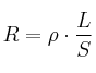 R = \rho\cdot \frac{L}{S}