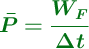 \color[RGB]{2,112,20}{\bm{\bar{P} = \frac{W_F}{\Delta t}}}