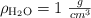 \rho_{\ce{H2O}} = 1\ \textstyle{g\over cm^3}