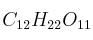 C_{12}H_{22}O_{11}