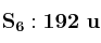 \bf S_6: 192\ u