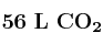 \bf 56\ L\ CO_2