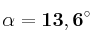\bf \alpha = 13,6^\circ