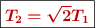 \fbox{\color[RGB]{192,0,0}{\bm{T_2 = \sqrt 2 T_1}}}
