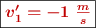 \fbox{\color[RGB]{192,0,0}{\bm{v^{\prime}_1 = - 1\ \frac{m}{s}}}}