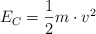 E_C  = \frac{1}{2}m\cdot v^2