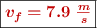 \fbox{\color[RGB]{192,0,0}{\bm{v_f = 7.9\ \frac{m}{s}}}}