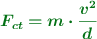 \color[RGB]{2,112,20}{\bm{F_{ct} = m\cdot \frac{v^2}{d}}}