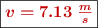 \fbox{\color[RGB]{192,0,0}{\bm{v = 7.13\ \frac{m}{s}}}}