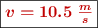\fbox{\color[RGB]{192,0,0}{\bm{v = 10.5\ \frac{m}{s}}}}