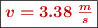\fbox{\color[RGB]{192,0,0}{\bm{v = 3.38\ \frac{m}{s}}}}