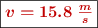 \fbox{\color[RGB]{192,0,0}{\bm{v = 15.8\ \frac{m}{s}}}}