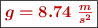 \fbox{\color[RGB]{192,0,0}{\bm{g = 8.74\ \frac{m}{s^2}}}}