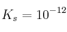 K_s = 10^{-12}