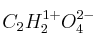 C_2H_2^{1+}O_4^{2-}