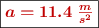 \fbox{\color[RGB]{192,0,0}{\bm{a = 11.4\ \frac{m}{s^2}}}}