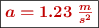 \fbox{\color[RGB]{192,0,0}{\bm{a = 1.23\ \frac{m}{s^2}}}}