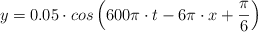 y = 0.05\cdot cos \left(600\pi \cdot t - 6\pi \cdot x + \frac{\pi}{6}\right)
