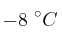 -8\ ^\circ C