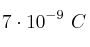 7\cdot 10^{-9}\ C